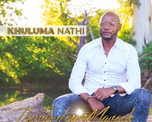 Thembinkosi Manqele Khuluma Nathi Album zamusic Afro Beat Za 2 300x240 - Thembinkosi Manqele – God Loves Me