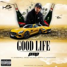 PMP ft Ginger Trill Swiss Tha Duke Jacob Shine – Good Life - PMP ft Ginger Trill, Swiss Tha Duke & Jacob Shine – Good Life