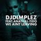 DJ Dimplez ft L Tido Anatii – We Ain’t Leaving 80x80 - DJ Dimplez ft L-Tido & Anatii – We Ain’t Leaving
