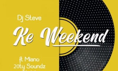 DJ Steve – Ke Weekend ft. Miano 20ty Soundz Steleka 400x240 - DJ Steve – Ke Weekend ft. Miano, 20ty Soundz & Steleka