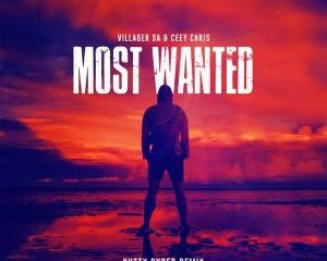 Villager SA Ceey Chris – Most Wanted Nutty Cyber Remix 300x240 - Villager SA & Ceey Chris – Most Wanted (Nutty Cyber Remix)