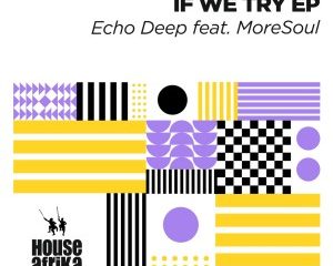 Echo Deep If We Try EP Afro Beat Za 300x240 - Echo Deep If We Try EP