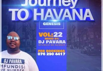 139801336 1133730740376606 5759612352656459951 n e1610901058669 345x240 - DJ Pavara – Journey to Havana Vol 22 Mix (Mfundisi we Number)