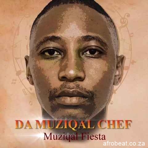 Da Muziqal Chef – Muziqal Fiesta Hiphopza 6 - Da Muziqal Chef – Bazile Ft. Sir Trill & Mdoovar