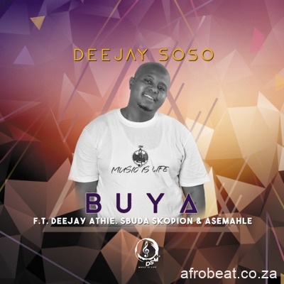 Deejay Soso – Buya Ft. Deejay Athie Asemahle Sbuda Skopion Hiphopza - Deejay Soso – Buya Ft. Deejay Athie, Asemahle & Sbuda Skopion