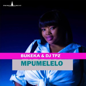 Bukeka DJ Tpz – Mpumelelo Hiphopza - Bukeka & DJ Tpz – Mpumelelo