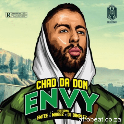 Chad Da Don – Envy Ft. Emtee Maggz DJ Dimplez Hiphopza - Chad Da Don – Envy Ft. Emtee, Maggz & DJ Dimplez