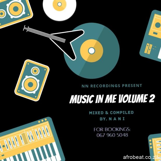 DJ Nani – Music In Me Volume 2 Mix Hiphopza - DJ Nani – Music In Me Volume 2 Mix