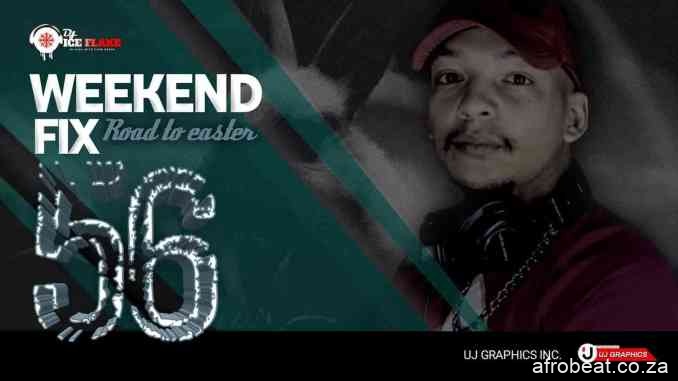 Dj Ice Flake – WeekendFix 56 Road To Easter Hiphopza - Dj Ice Flake – WeekendFix 56 (Road To Easter)