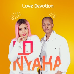Love Devotion – Lonyaka Hiphopza - Love Devotion – Lonyaka