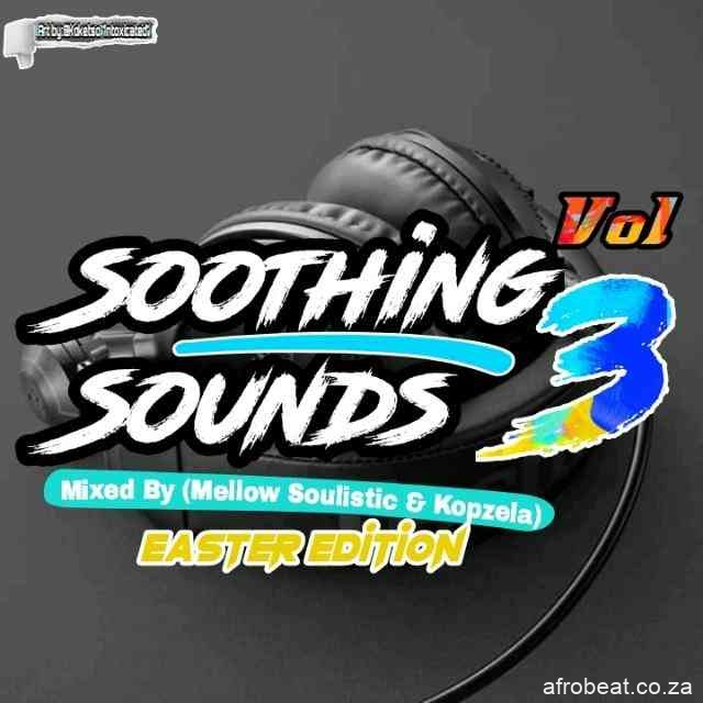 Mellow Soulistic Kopzela – Soothing Sounds Vol 3 Mix Hiphopza - Mellow Soulistic & Kopzela – Soothing Sounds Vol 3 Mix