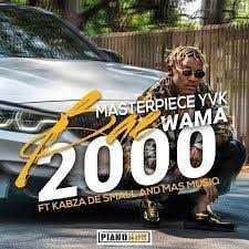 download 2 - VIDEO: Masterpiece YVK – Bae Wama 2000 Ft. Kabza De Small & Mas MusiQ