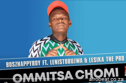 Boszhappyboy – Ommitsa Chomi Ft. Lenistobujwa Lesika the Pro Original Mix Hiphopza - Boszhappyboy – Ommitsa Chomi Ft. Lenistobujwa & Lesika the Pro (Original Mix)