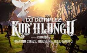 DJ Dimplez – KubHlungu Ft. Phantom Steeze Touch Line Hiphopza - DJ Dimplez – Kub’Hlungu Ft. Phantom Steeze & Touch Line