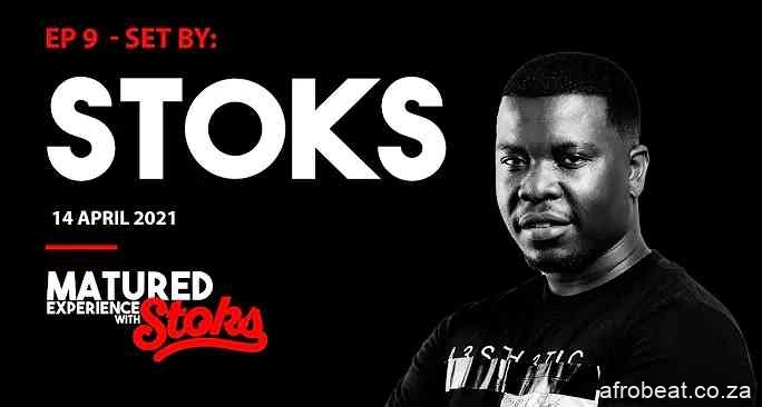 DJ Stoks – Matured Experience With Stoks Mix Episode 9 Hiphopza - DJ Stoks – Matured Experience With Stoks Mix (Episode 9)