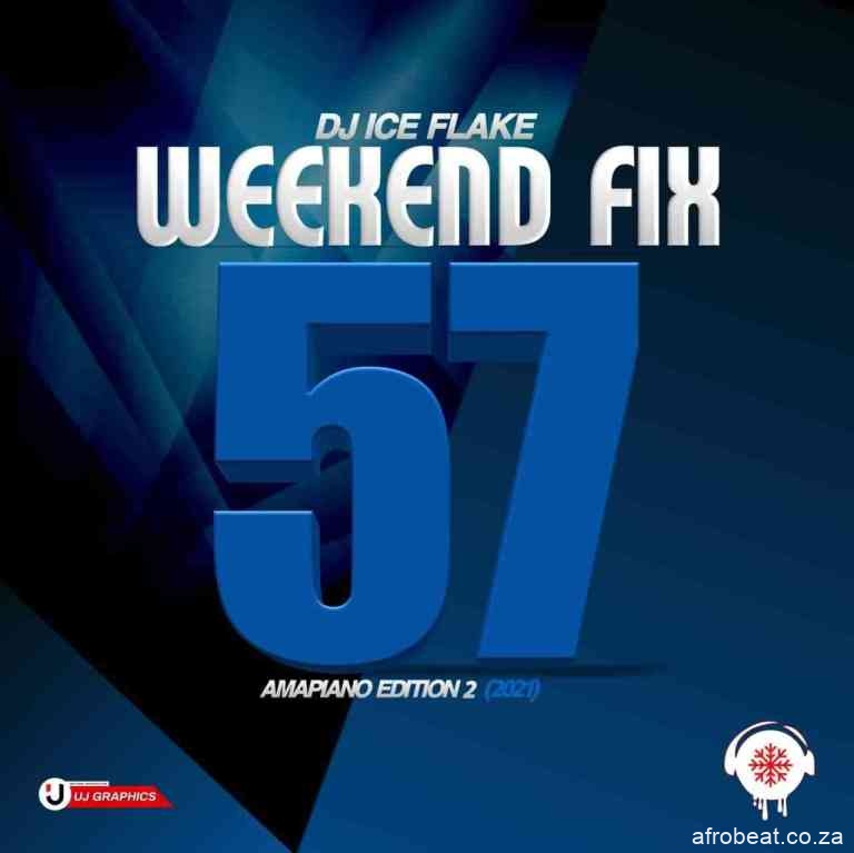 Dj Ice Flake – WeekendFix 57 Amapiano Edition 2 Hiphopza - Dj Ice Flake – WeekendFix 57 (Amapiano Edition 2)