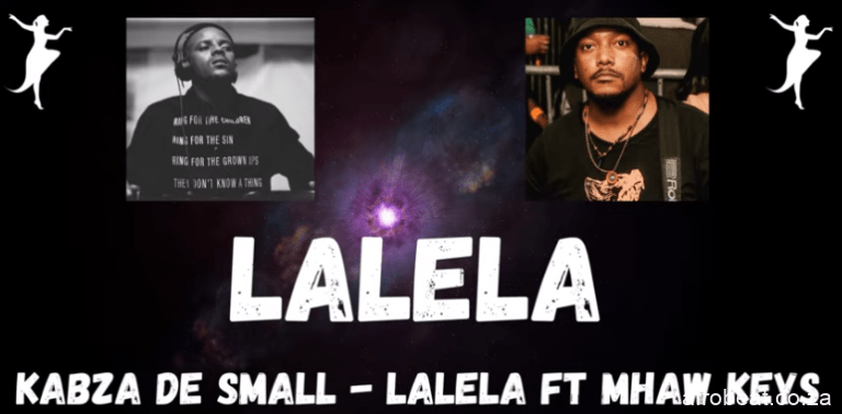Kabza De Small – LALELA ft Mhaw Keys mp3 download - Kabza De Small – LALELA Ft. Mhaw Keys
