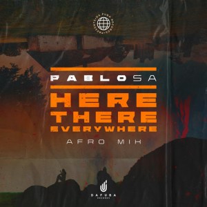 PabloSA – Here There Everywhere Afro Mix Hiphopza - PabloSA – Here, There, Everywhere (Afro Mix)