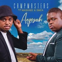 Campmasters – Angesabi Ft. Masandi Emza Hiphopza - Campmasters – Angesabi Ft. Masandi & Emza
