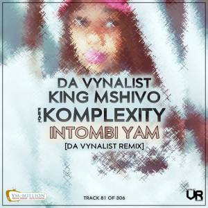 Da Vynalist King Mshivo Komplexity – Intombi Yam Da Vynalist Remix Hiphopza - Da Vynalist, King Mshivo, Komplexity – Intombi Yam (Da Vynalist Remix)