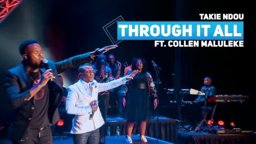 Takie Ndou – Through It All Ft. Collen Maluleke Hiphopza - Takie Ndou – Through It All Ft. Collen Maluleke