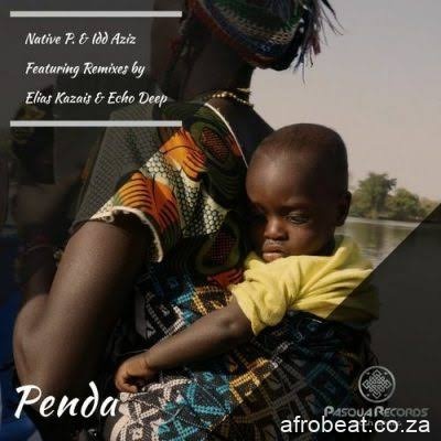 images 66 - Native P. ft Idd Aziz – Penda (Echo Deep Remix)