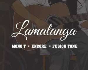 Mono T Encore Fusion Tone – Lamalanga mp3 download zamusic Hip Hop More Afro Beat Za 300x240 - Mono T, Encore & Fusion Tone – Lamalanga