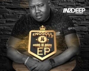Enosoul – 14 Hours of House mp3 download zamusic Afro Beat Za 1 300x240 - Enosoul & Da Vynalist – Joy