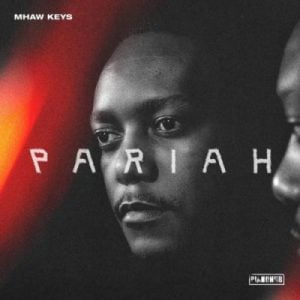 Download Full Album Mhaw Keys Pariah Amapiano Album Zip Download