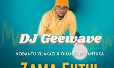 d41b30608a15b6e1fa221031918f302a Afro Beat Za 400x240 - DJ Geewave, Nobantu Vilakazi & Ouan34 ft. Vantuka – Zama Futhi
