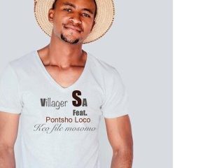 Villager SA – Keo File Mosomo ft. Pontsho Loco