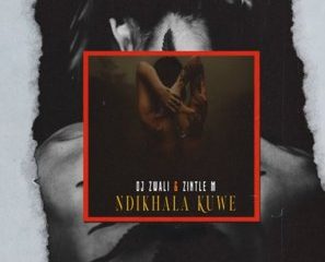 Dj Zwali – Ndikhala Kuwe ft Zintle M