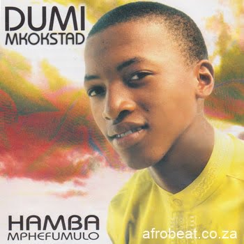 Dumi Mkokstad – Hamba Mphefumlo