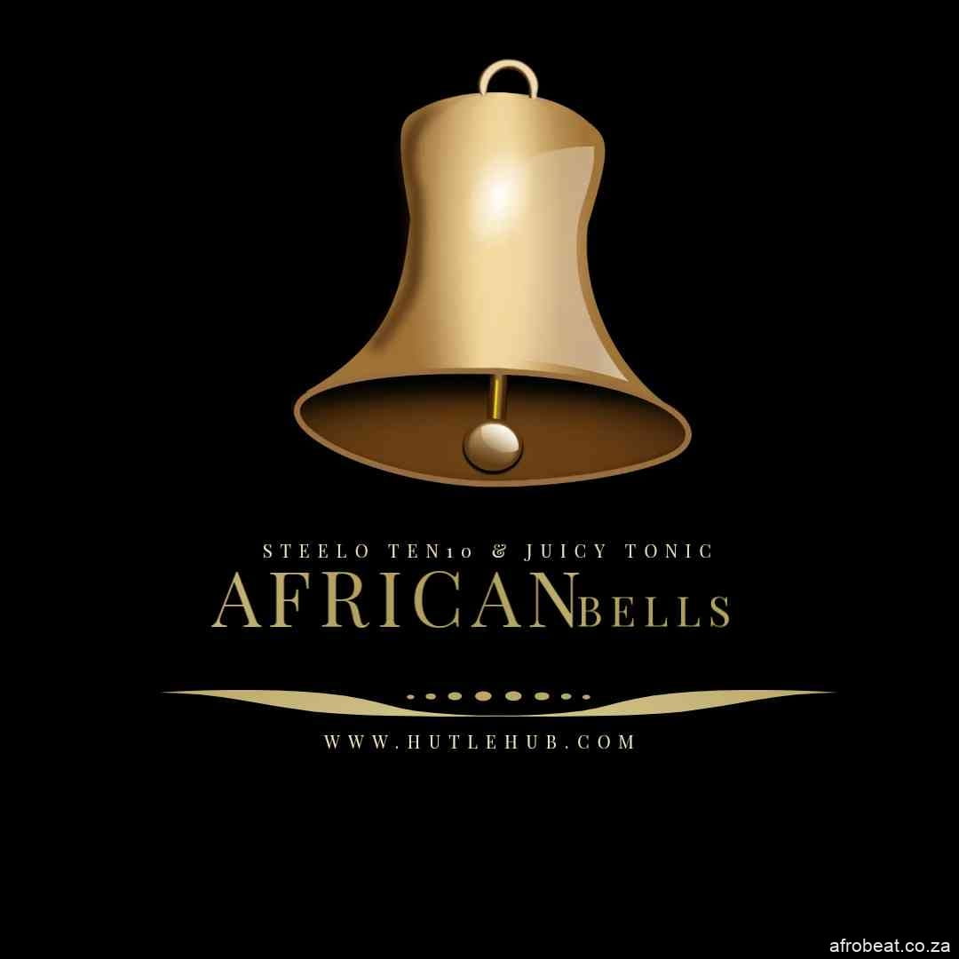 Steelo TenTen & Juicy ToniQ – African Bells