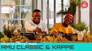 Amu Classic & Kappie – Groove Cartel Amapiano Mix (Audio)