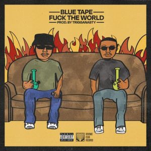 BLUE TAPE, A-Reece & Jay Jody – Fuck The World! (Song)