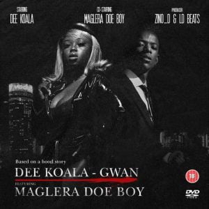 Dee Koala Ft. Maglera Doe Boy  – Gwan (Song)