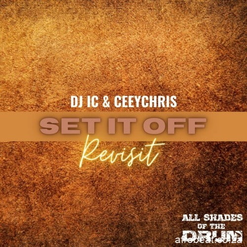 DJ IC – Set It Off Revisit ft. CeeyChris