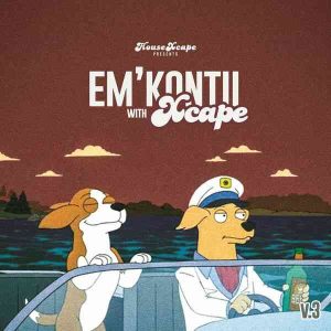 HouseXcape – Em’kontii With Xcape Vol. 3 (Song)
