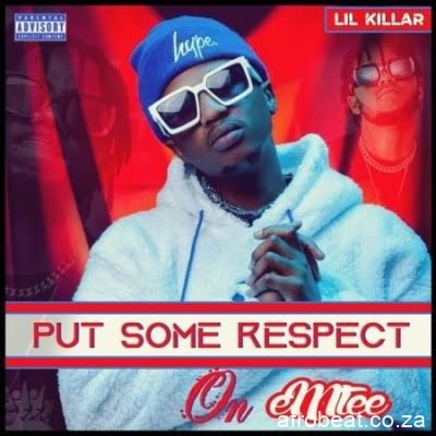 Lil Killar – Put Some Respect On Emtee