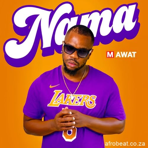 Mawat  ft. Sheriff, Billy Don, Desse Da Deejay, LeboSings & Pro Monate – Nama (Song)