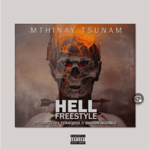 Mthinay Tsunam – Hell Freestyle Big Zulu Diss (Song)
