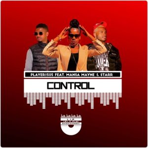Player1505  ft. Mansa Mayne & Starr  – Control (Song)