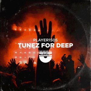 Player1505 – Tunez For Deep (Song)