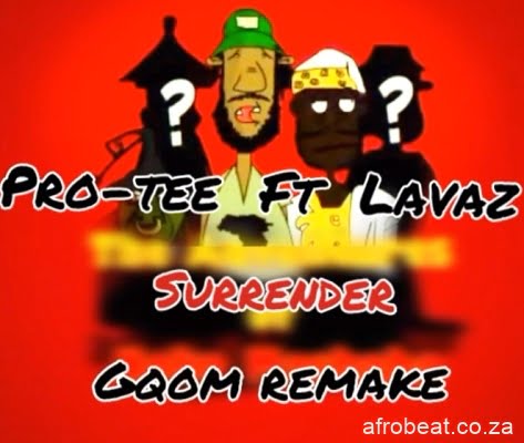 Pro Tee – Surrender Gqom Remake ft. Dz Lavaz