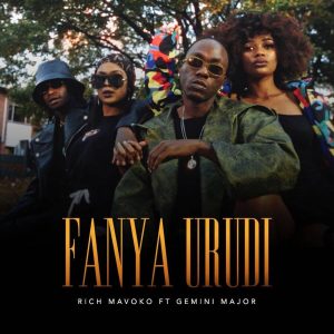 Rich Mavoko  Ft Gemini Major – Fanya Urudi (Song)