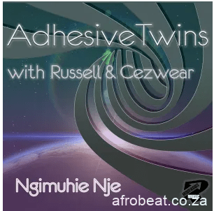 Russell, Cezwear & AdhesiveTwins – Ngimuhle Nje Twilight Soulful Mix