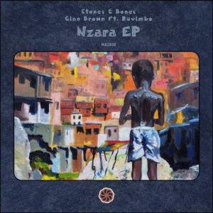 Stones & Bones & Gino Brown ft. Ruvimbo – Nzara (Afro Mix)  (Song)