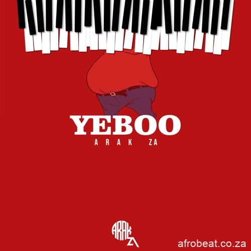 Arak ZA – Yeboo (Song)