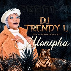 DJ Trendy L ft. DJ Fortee, Movi M & Oj  – Hlonipha (Song)
